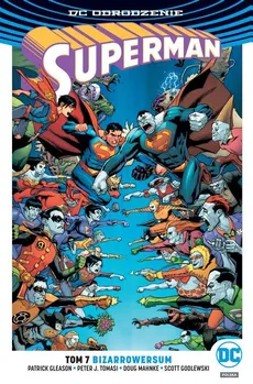 Superman Tom 7 Bizarrowersum - Patrick Gleason, Peter J.Tomasi