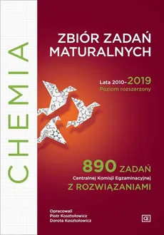 Chemia Zbiór zadań maturalnych Lata 2010-2019 Poziom rozszerzony - Outlet - Dorota Kosztołowicz, Piotr Kosztołowicz