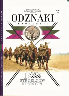 Wielka Księga Kawalerii Polskiej Odznaki Kawalerii Tom 13
