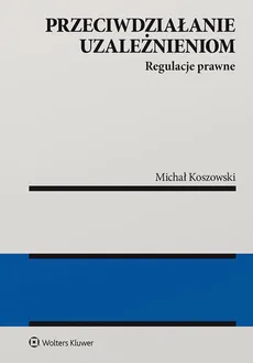 Przeciwdziałanie uzależnieniom - Michał Koszowski