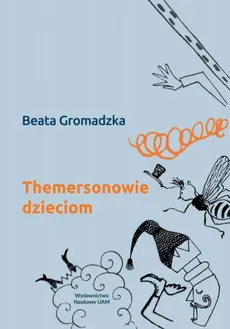 Themersonowie dzieciom - Beata Gromadzka