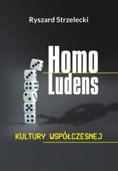 Homo Ludens kultury współczesnej - Outlet - Strzelecki  Ryszard