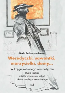 Weredyczki sawantki marzycielki damy… - Maria Berkan-Jabłońska