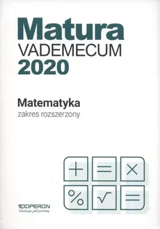 Matura Matematyka Vademecum 2020 Zakres rozszerzony - Outlet - Kinga Gałązka