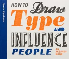 How to Draw Type and Influence People - Outlet - Sarah Hyndman