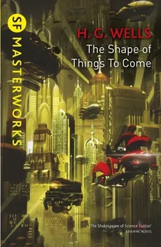 The Shape Of Things To Come - H.G. Wells