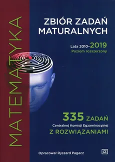 Matematyka Zbiór zadań maturalnych 2010-2019 Poziom rozszerzony - Outlet - Ryszard Pagacz