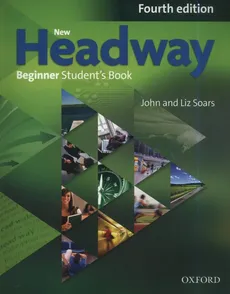 Headway 4E Beginner Student's Book - John Soars, Liz Soars