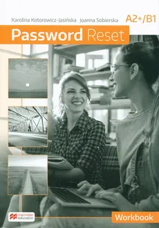 Password Reset A2+B1 Workbook - Karolina Kotorowicz-Jasińska, Joanna Sobierska