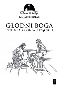 Głodni Boga - Jacek Kołak