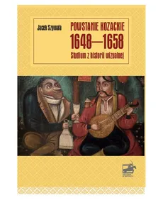 Powstanie kozackie 1648-1658. - Jacek Szymala