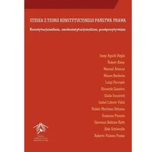 Studia z teorii konstytucyjnego państwa prawa - Aguilo Regla Josep, Robert Alexy, Manuel Atienza