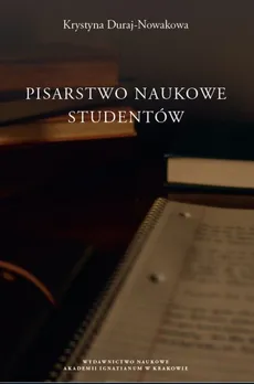 Pisarstwo naukowe studentów - Outlet - Krystyna Duraj-Nowakowa