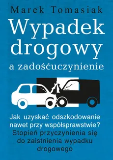 Wypadek drogowy a zadośćuczynienie - Marek Tomasiak