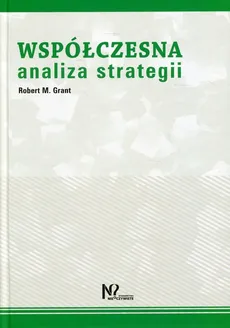 Współczesna analiza strategii - Outlet - Grant Robert M.