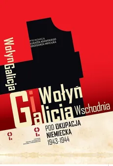 Wołyń i Galicja Wschodnia pod okupacją niemiecką 1943-1944 - Outlet