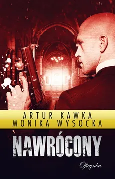 Nawrócony - Outlet - Artur Kawka, Monika Wysocka