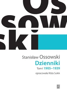 Dzienniki Tom I 1905-1939 - Outlet - Stanisław Ossowski