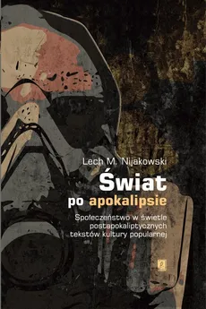 Świat po apokalipsie - Outlet - Nijakowski Lech M.