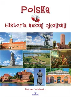 Polska Historia naszej Ojczyzny - Tadeusz Ćwikilewicz
