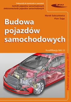 Budowa pojazdów samochodowych - Marek Gabryelewicz, Piotr Zając