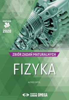 Fizyka Matura 2020 Zbiór zadań maturalnych - Outlet - Alfred Ortyl