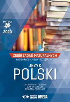 Język polski Matura 2020 Zbiór zadań maturalnych - Outlet - E. Helbin-Czyżowska, J. Klimecka, B. Michalska