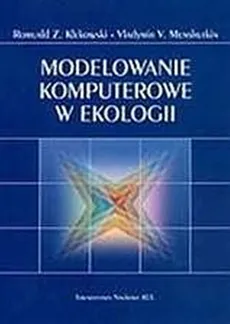 Modelowanie komputerowe w ekologii - Outlet - Klekowski Romuald Z., Menshutkin Vladimir V.