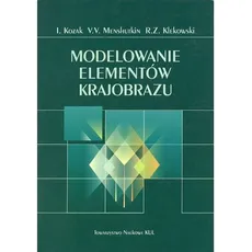 Modelowanie elementów krajobrazu - Klekowski Romuald Z., Ihor Kozak, Menshutkin Vladimir V.