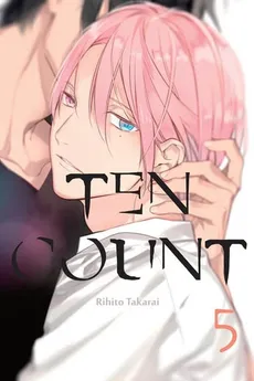 Ten Count #05 - Rihito Takarai