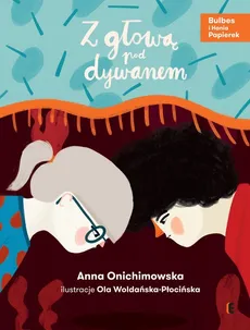 Z głową pod dywanem - Outlet - Anna Onichimowska