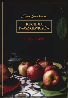 Kuchnia Iwaszkiewiczów - Outlet - Maria Iwaszkiewicz