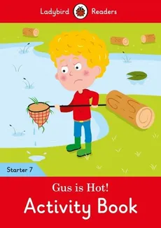 Gus is Hot! Activity Book Ladybird Readers