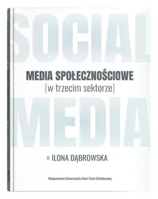 Media społecznościowe w trzecim sektorze - Outlet - Ilona Dąbrowska