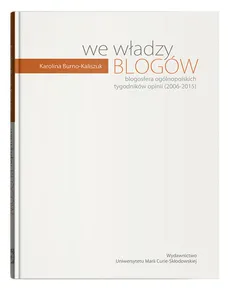 We władzy blogów. - Karolina Burno-Kaliszuk