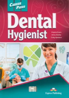 Career Paths Dental Hygienist Student's Book + DigiBook - Craig Apodaca, Jenny Dooley, Virginia Evans