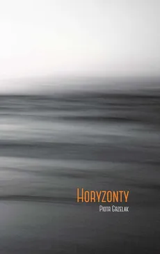 Horyzonty - Outlet - Piotr Grzelak