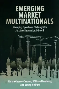Emerging Market Multinationals - Alvaro Cuervo-Cazurra, William Newburry, Park Seung Ho