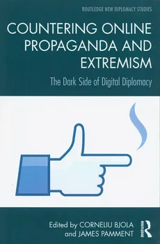 Countering Online Propaganda and Extremism - Corneliu Bjola, James Pamment