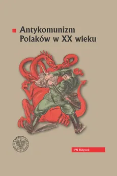 Antykomunizm Polaków w XX wieku - Outlet