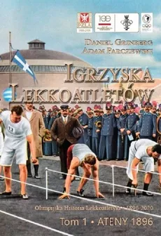 Igrzyska lekkoatletów Tom 1 Ateny 1896 - Outlet - Daniel Grinberg, Adam Parczewski