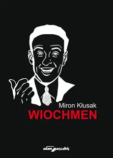 Wiochmen - Miron Kłusak