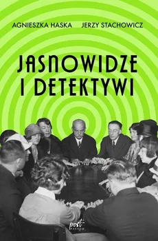 Jasnowidze i detektywi - Agnieszka Haska, Jerzy Stachowicz