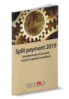 Split payment 2019 konsekwencje stosowania  nowych regulacji w praktyce - Outlet - Katarzyna Trzpioła