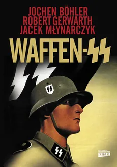 Waffen SS - Outlet - Jochen Boehler, Robert Gerwarth, Jacek Młynarczyk