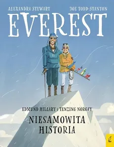 Everest Edmund Hillary i Tenzing Norgay Niesamowita historia - Stewart Alexandra