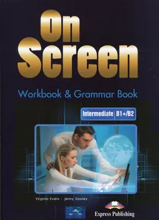 On Screen Intermediate B1+/B2 Workbook & Grammar Book + DigiBook - Evans Virginia Dooley Jenny