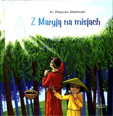 Z Maryją na misjach - Zbigniew Sobolewski