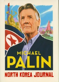 North Korea Journal - Outlet - Michael Palin