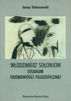 Włodzimierz Sołowjow Studium osobowości filozoficznej - Outlet - Janusz Dobieszewski